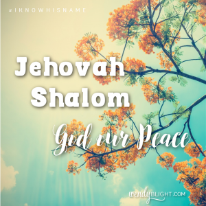 Jehovah Shalom: He Is Our Peace